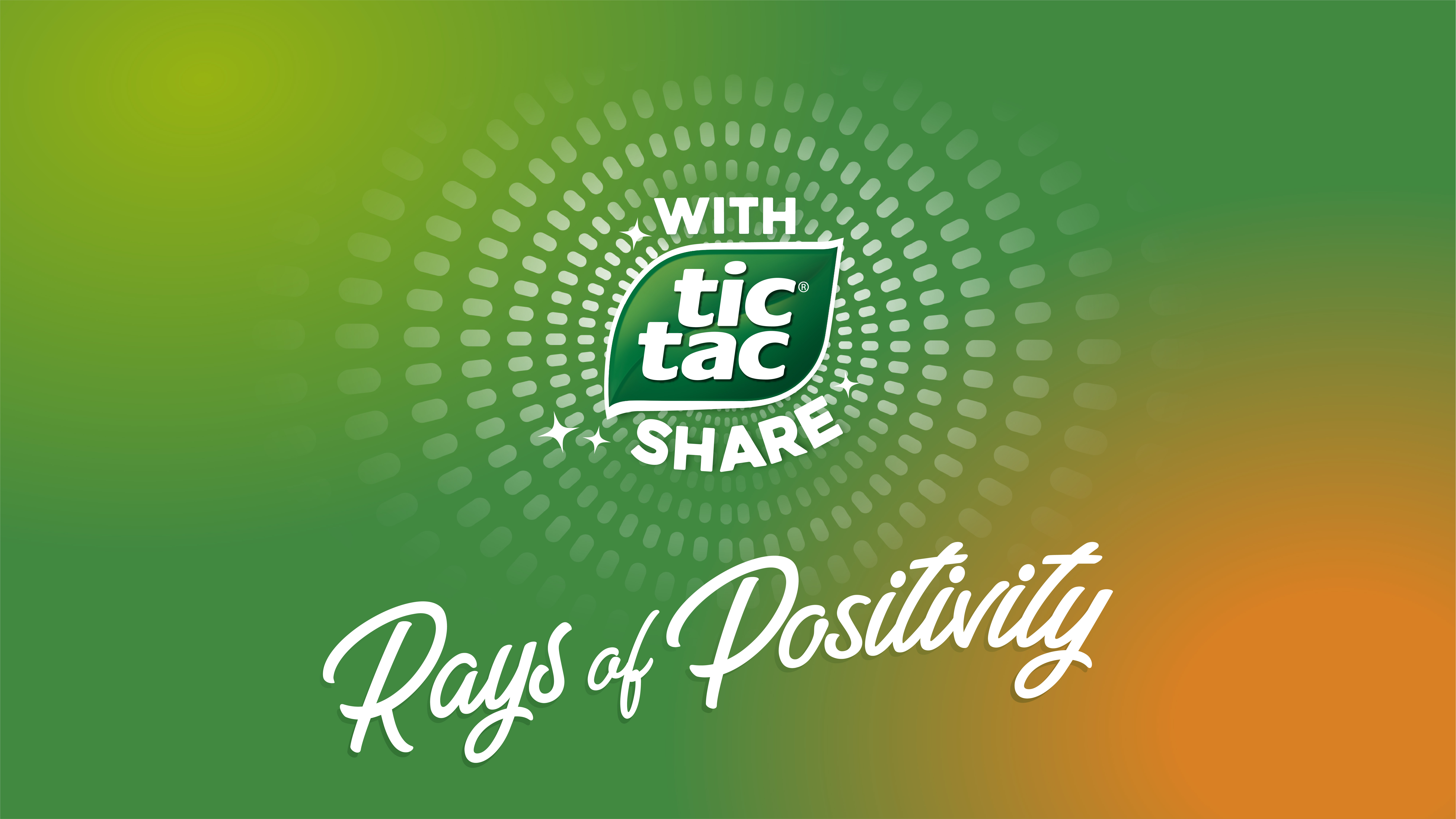 Tic Tac<br>Rays of Positivity